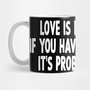 Funny love quote Mug